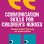 Communication Skills For Children's Nurses