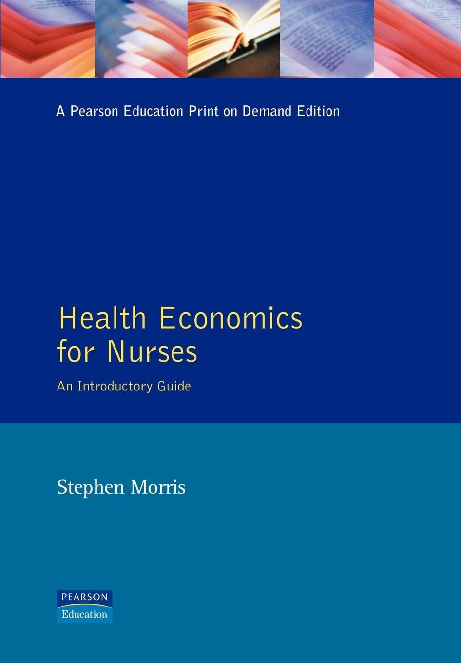 Health Economics For Nurses (Prentice Hall Nursing Series)