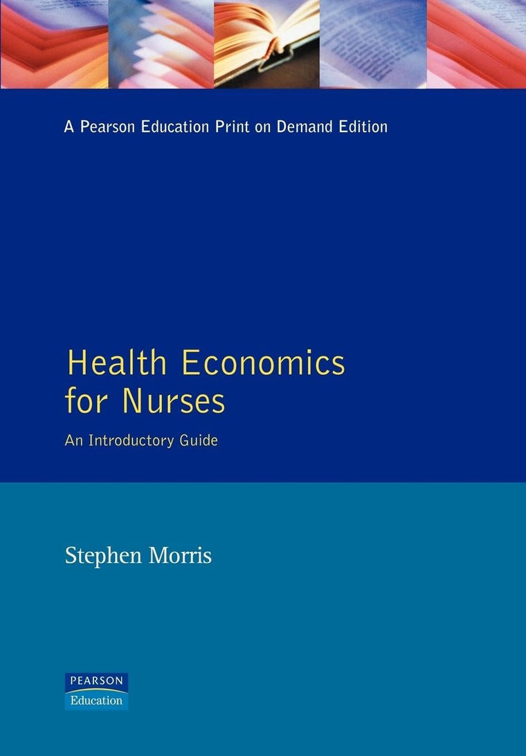 Health Economics For Nurses (Prentice Hall Nursing Series)