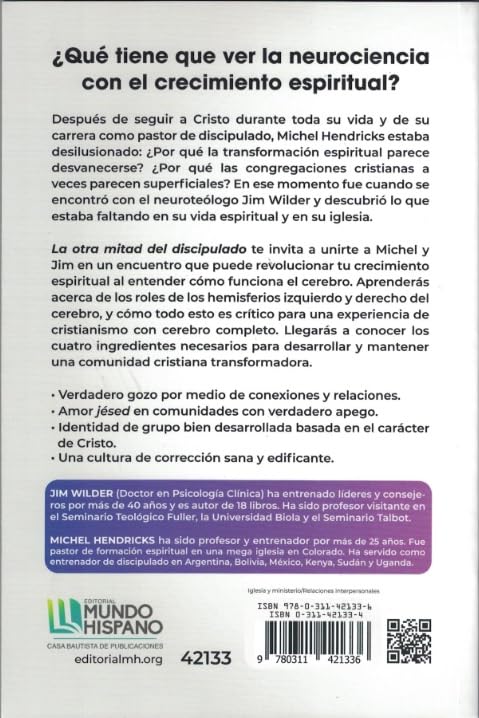 La Otra Mitad del Discipulado - Editorial Mundo Hispano - Neurociencia - Estancamiento Espiritual - Jim Wilder - Michel Hendricks - Edición en Espaol - Tapa Blanda (Spanish Edition)