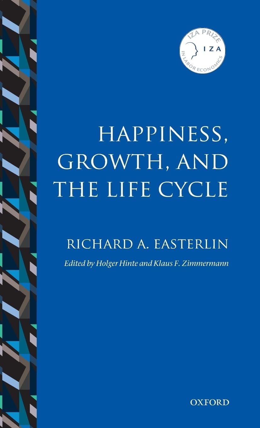 Happiness, Growth, and the Life Cycle (IZA Prize in Labor Ec