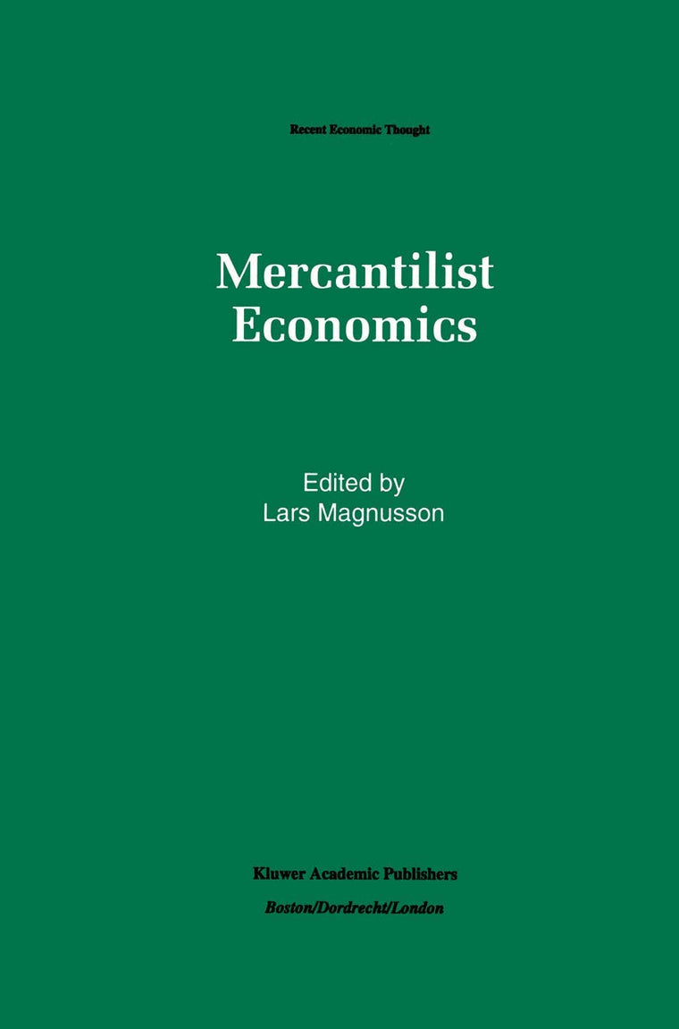 Mercantilist Economics (Recent Economic Thought, 33)