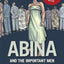 Abina and the Important Men: A Graphic History