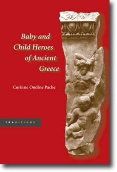 Baby and Child Heroes in Ancient Greece (Traditions)