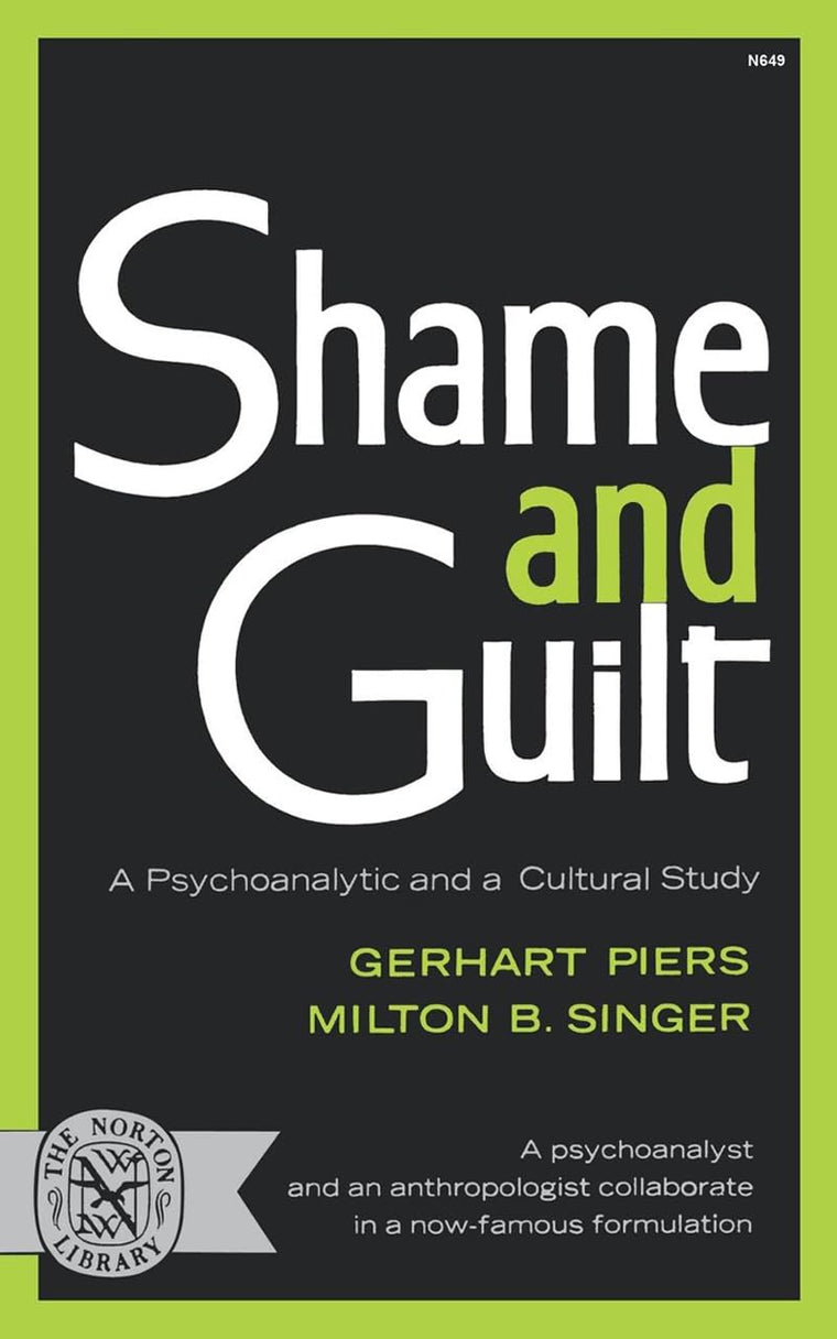 Shame and Guilt: A Psychoanalytic and a Cultural Study