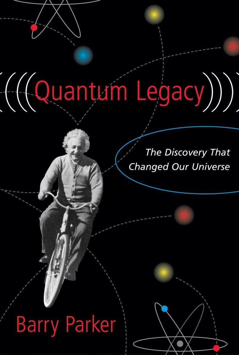 Quantum Legacy: The Discovery That Changed the Universe