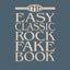 The Easy Classic Rock Fake Book: Melody, Lyrics & Simplified Chords in the Key of C (Fake Books)