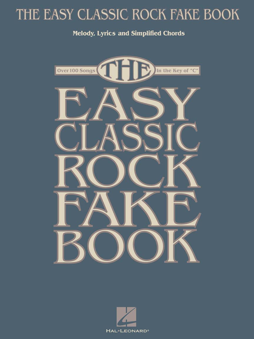 The Easy Classic Rock Fake Book: Melody, Lyrics & Simplified Chords in the Key of C (Fake Books)