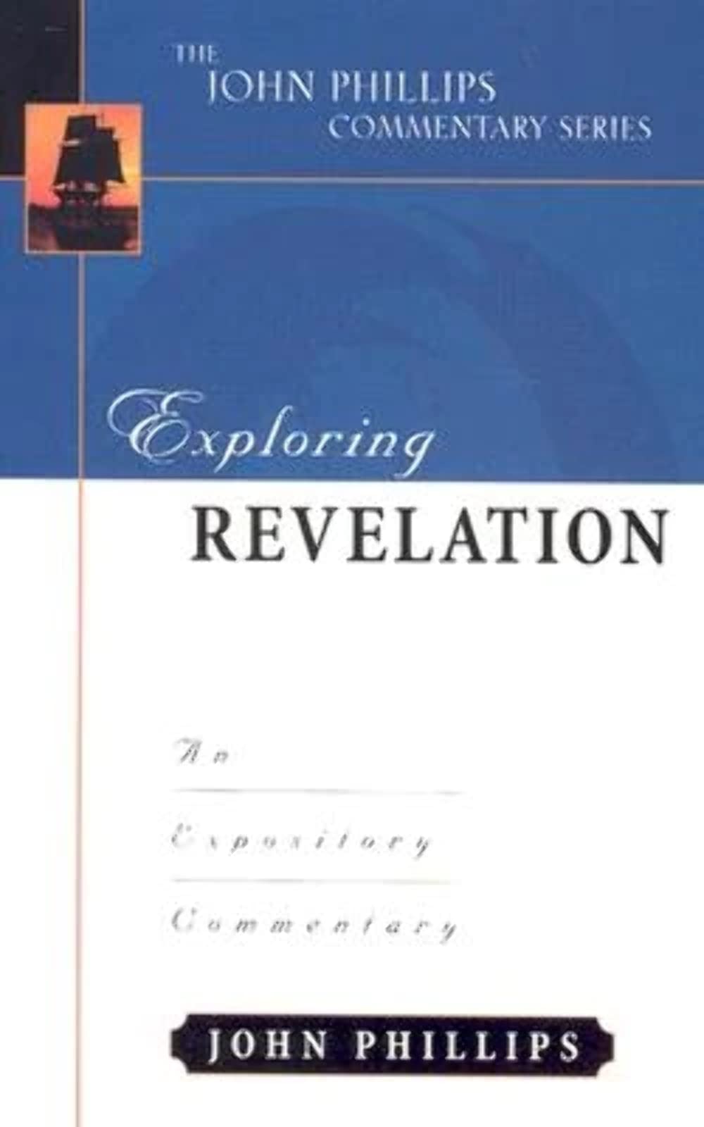 Exploring Revelation (John Phillips Commentary Series) (The John Phillips Commentary Series)
