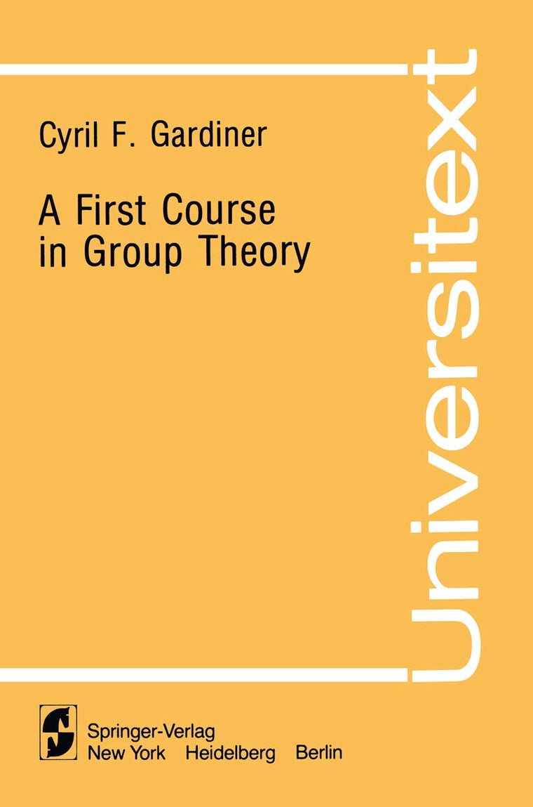 A First Course in Group Theory (Universitext)