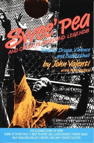 Swee'Pea and Other Playground Legends: Tales of Drugs, Violence and Basketball
