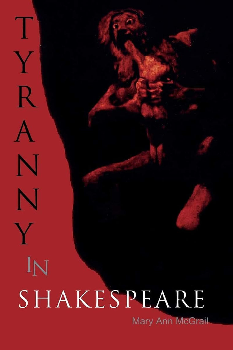 Tyranny in Shakespeare (Volume 1) (Applications of Political Theory, 1)