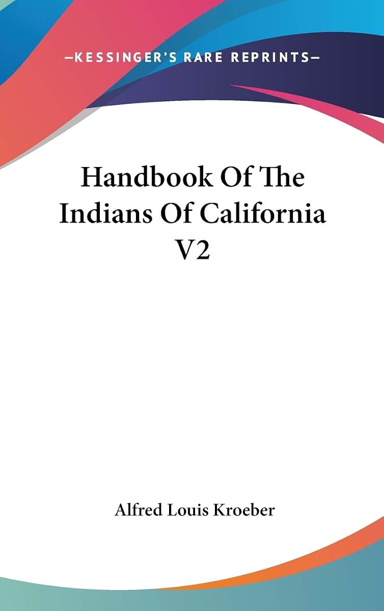 Handbook Of The Indians Of California V2
