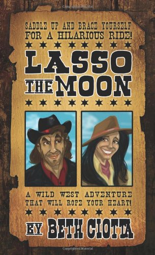 Lasso the Moon: Book One in the Wild West Romance Series
