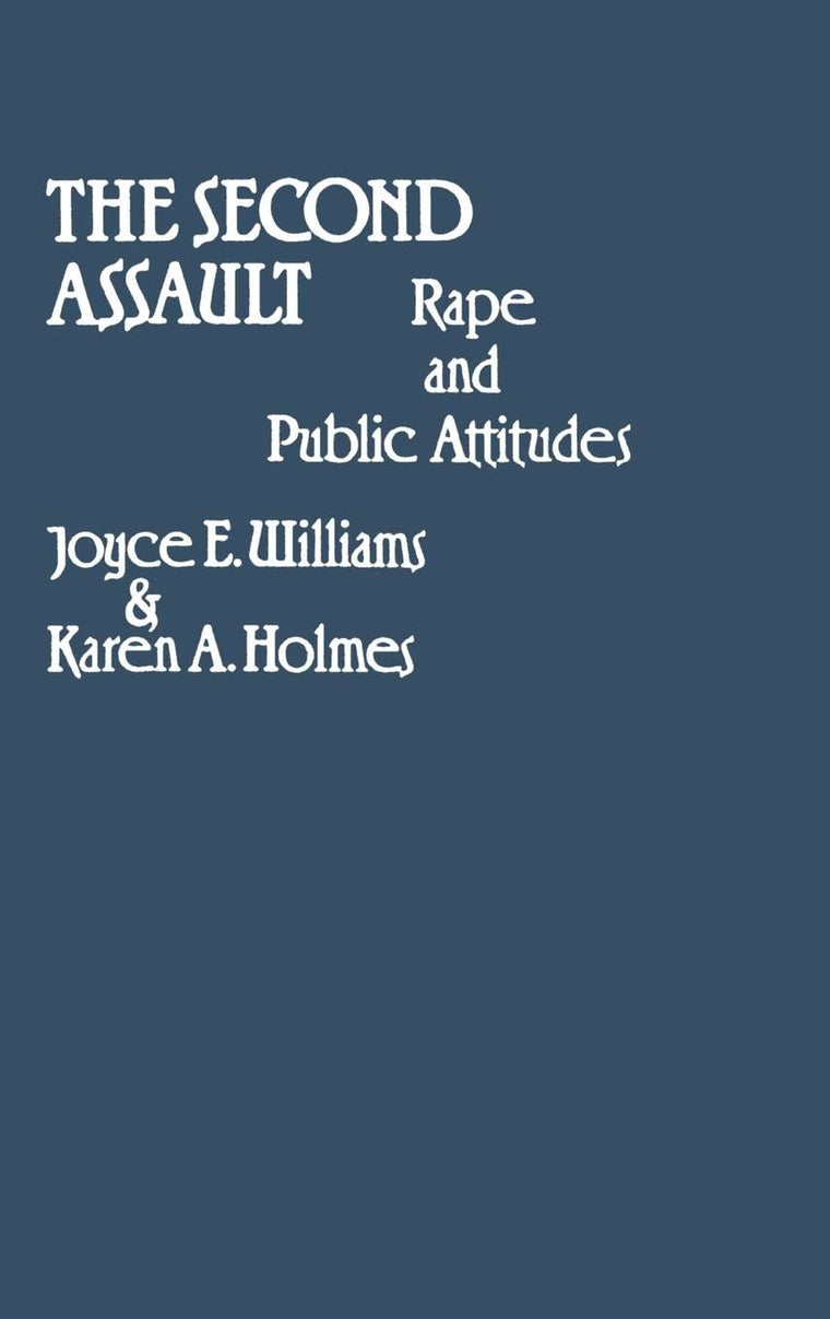 The Second Assault: Rape and Public Attitudes (Contributions in Women's Studies)