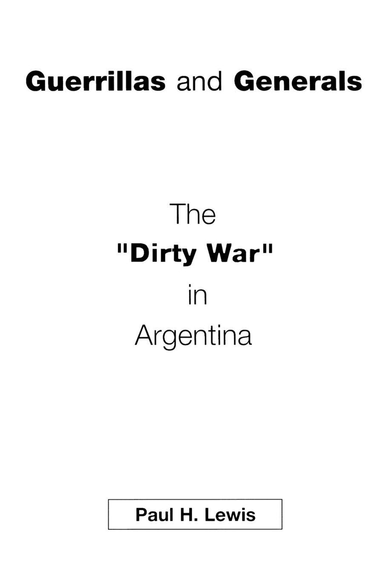 Guerrillas and Generals: The Dirty War in Argentina