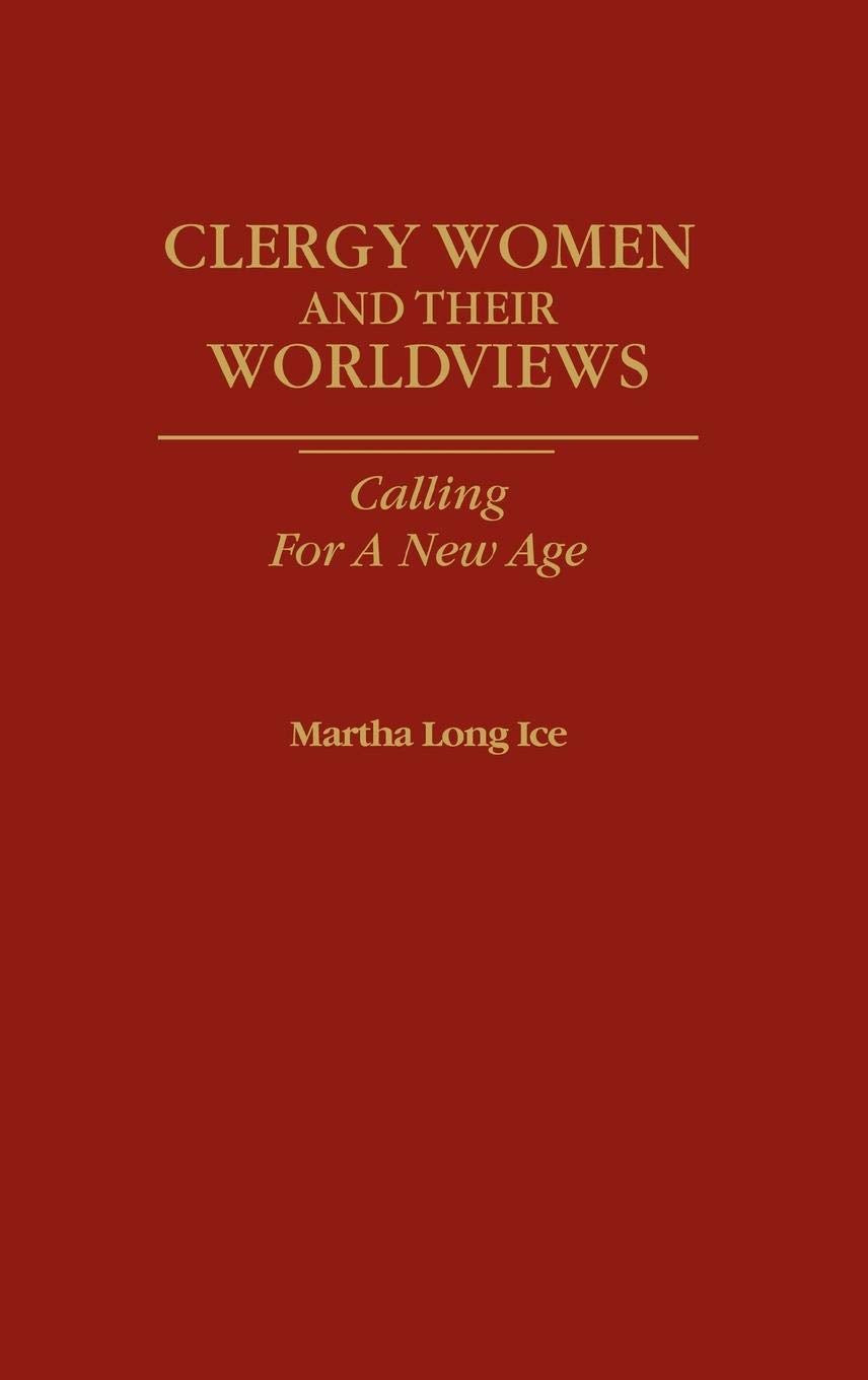 Clergywomen and Their Worldviews: Calling For A New Age