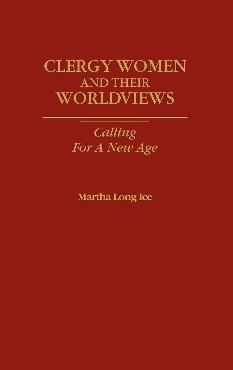 Clergywomen and Their Worldviews: Calling For A New Age