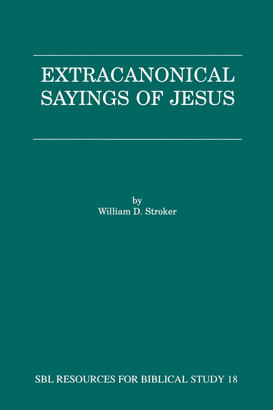 Extracanonical Sayings of Jesus (Resources for Biblical Stud
