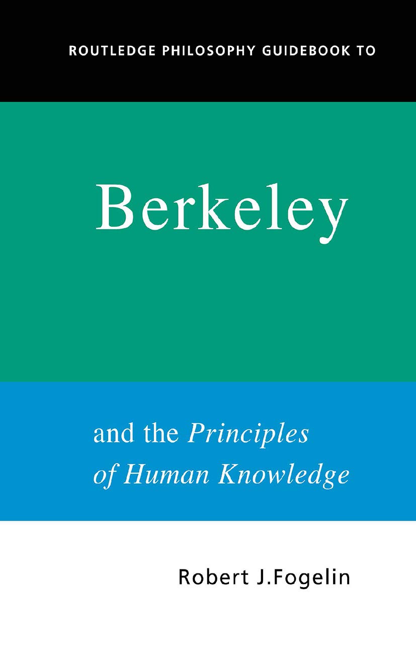 Routledge Philosophy GuideBook to Berkeley and the Principles of Human Knowledge (Routledge Philosophy GuideBooks)