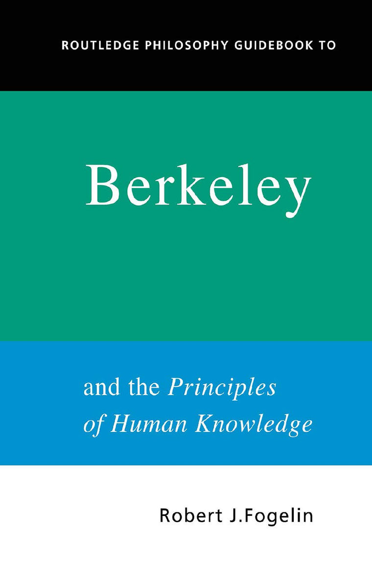 Routledge Philosophy GuideBook to Berkeley and the Principles of Human Knowledge (Routledge Philosophy GuideBooks)