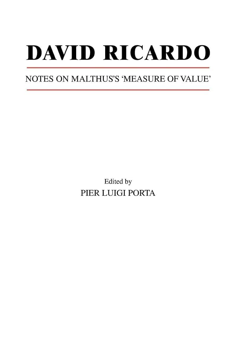David Ricardo: Notes on Malthus's 'Measure of Value'