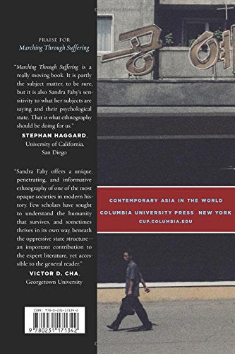 Marching Through Suffering: Loss and Survival in North Korea (Contemporary Asia in the World)