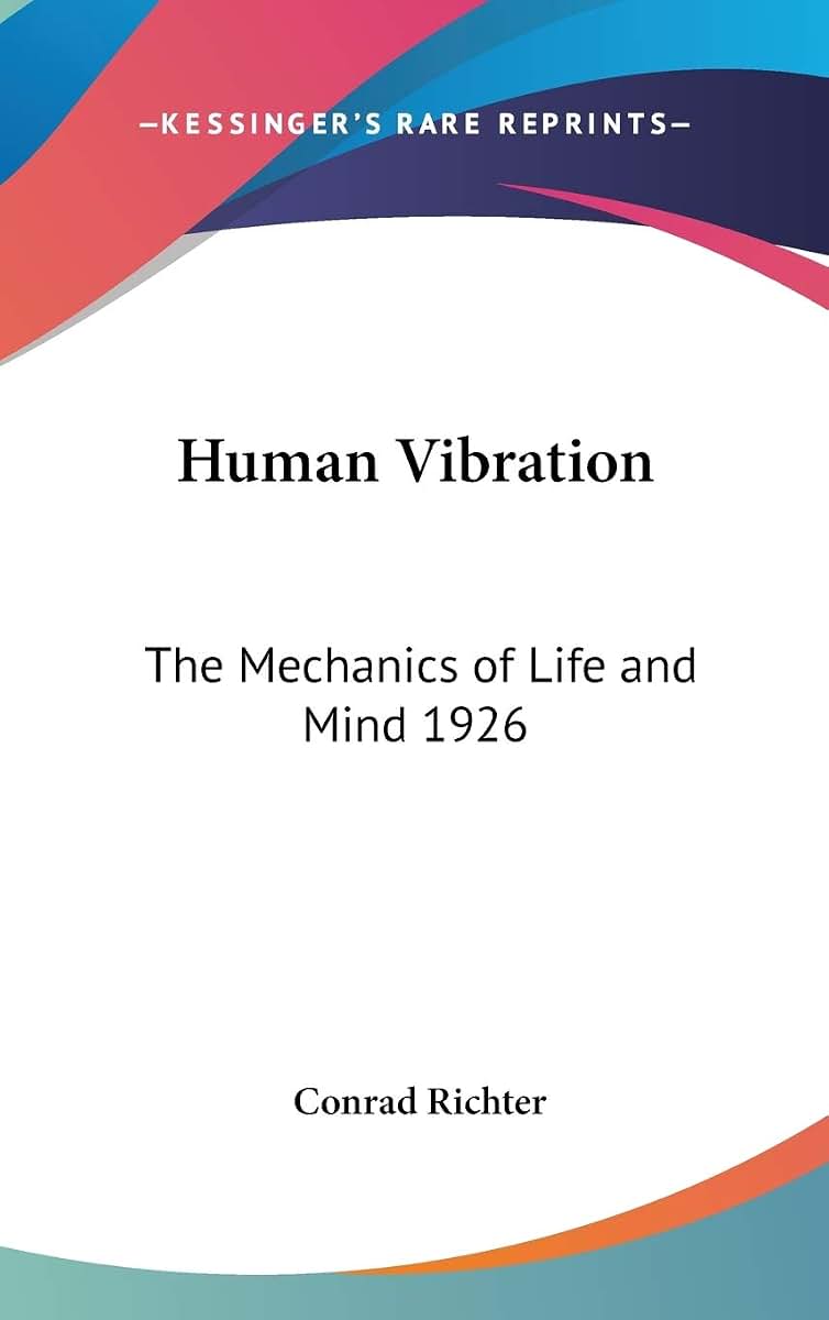Human Vibration: The Mechanics of Life and Mind 1926