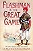 Flashman in the Great Game: From the Flashman Papers, 1856-1858