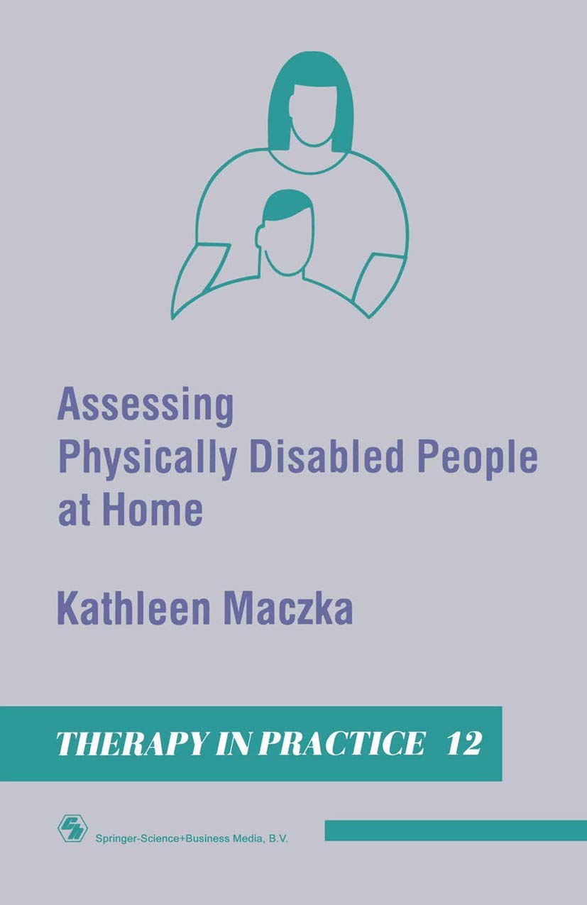 Assessing Physically Disabled People At Home (Therapy in Practice Series)