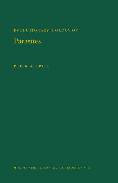 Evolutionary Biology of Parasites. (MPB-15), Volume 15 (Monographs in Population Biology, 15)