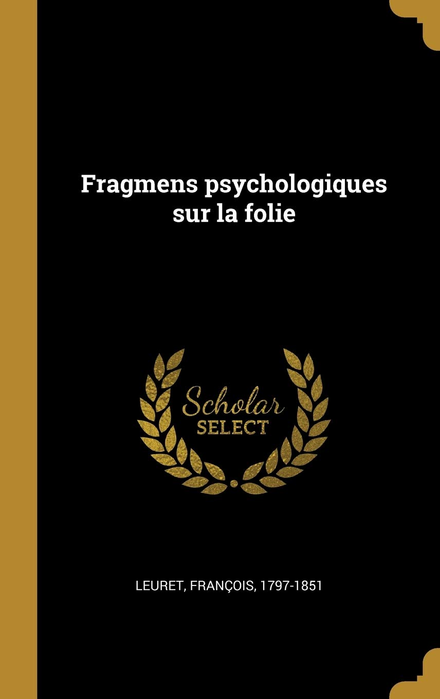 Fragmens psychologiques sur la folie (French Edition)