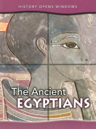 The Ancient Egyptians (History Opens Windows)