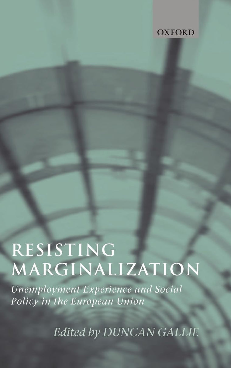 Resisting Marginalization: Unemployment Experience and Social Policy in the European Union