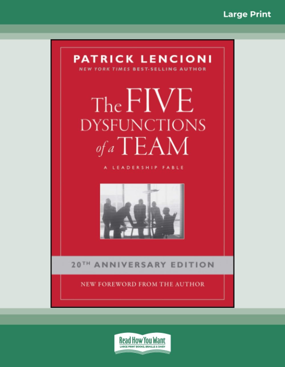 The Five Dysfunctions of a Team: A Leadership Fable, 20th Anniversary Edition: (Large Print 16 Pt Edition)