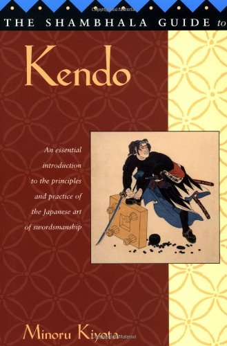 The Shambhala Guide to Kendo: Its Philosophy, History, and Spiritual Dimension