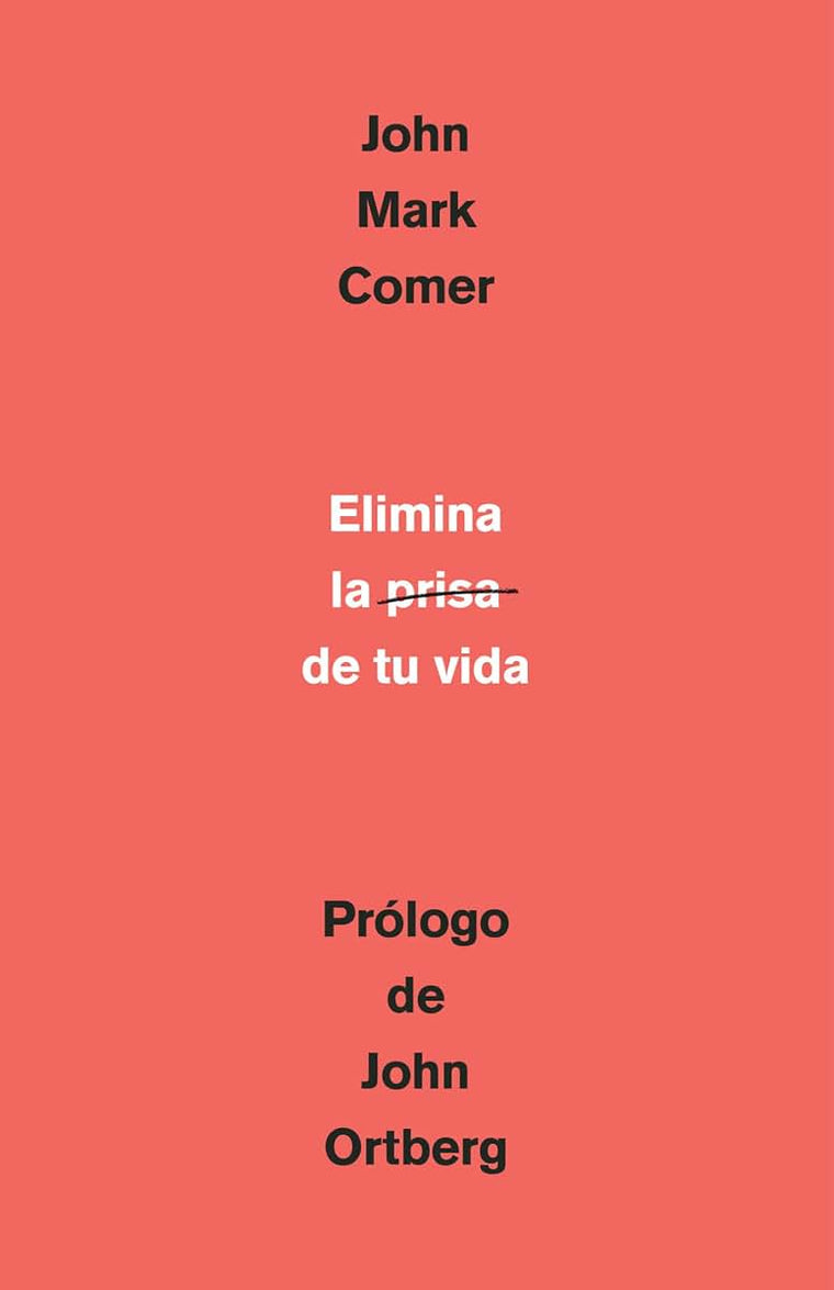 Elimina la prisa de tu vida: Cómo mantener la salud emocional y espiritual en el caos del mundo moderno / The Ruthless Elimination of Hurry (Spanish Edition)