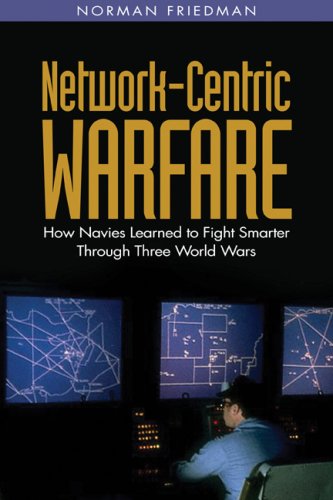 Network-Centric Warfare: How Navies Learned to Fight Smarter