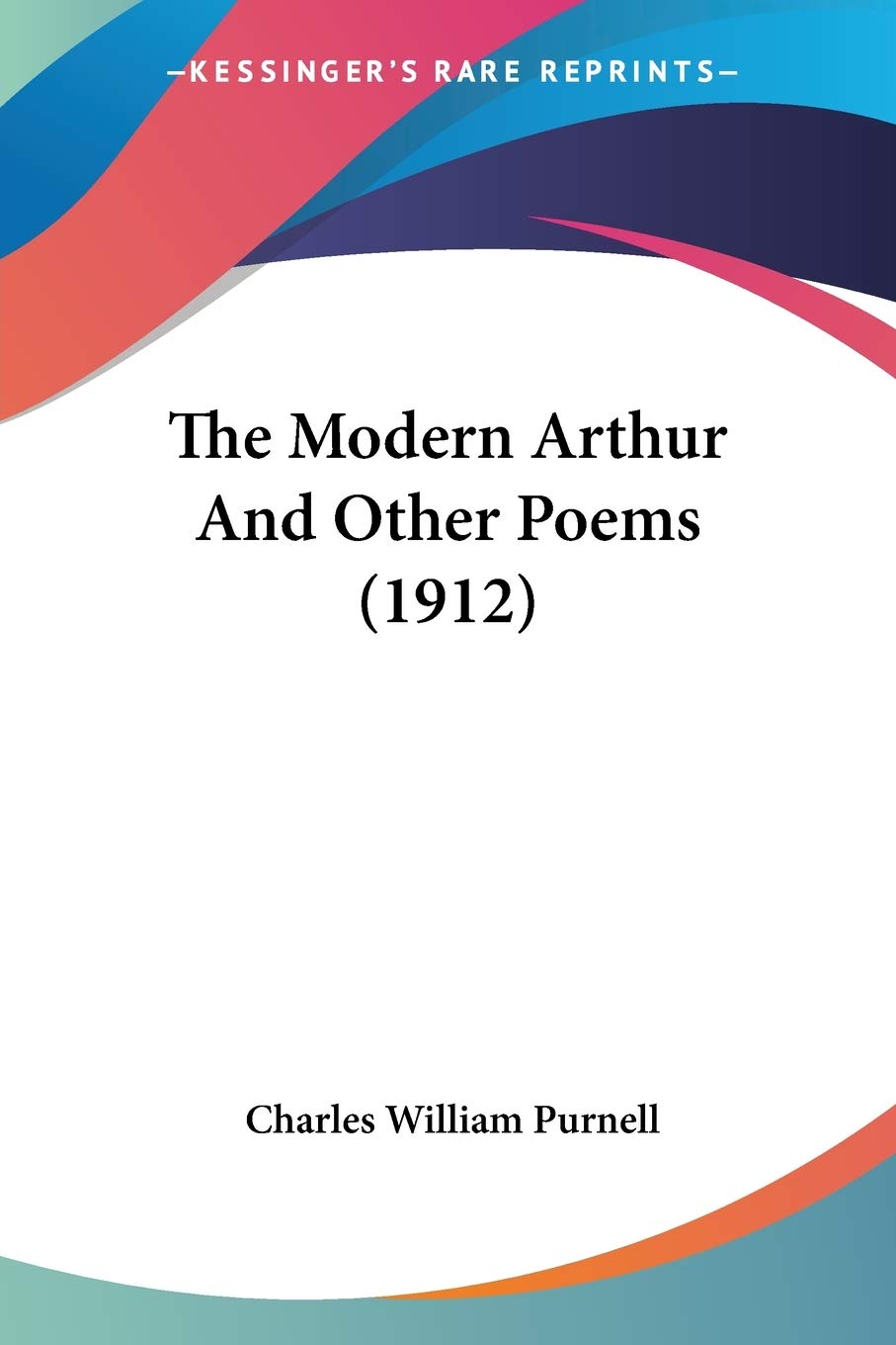 The Modern Arthur And Other Poems (1912)