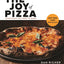 The Joy of Pizza: Everything You Need to Know