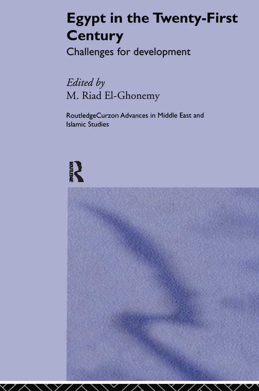Egypt in the Twenty First Century: Challenges for Development (Routledge Advances in Middle East and Islamic Studies)