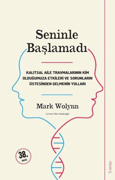 Seninle Baslamadi: Kalitsal Aile Travmalarinin Kim Oldugumuza Etkileri Ve Sorunlarin stesinden Gelebilmenin Yollari (Turkish Edition)