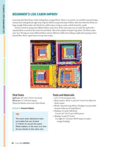 Log Cabin Improv: Quilts with a Twist on Tradition (Landauer) Easy, Scrap-Friendly Designs Using Simple Improvisation Techniques - Step-by-Step How-To, Assembly Diagrams, Design Advice, and More