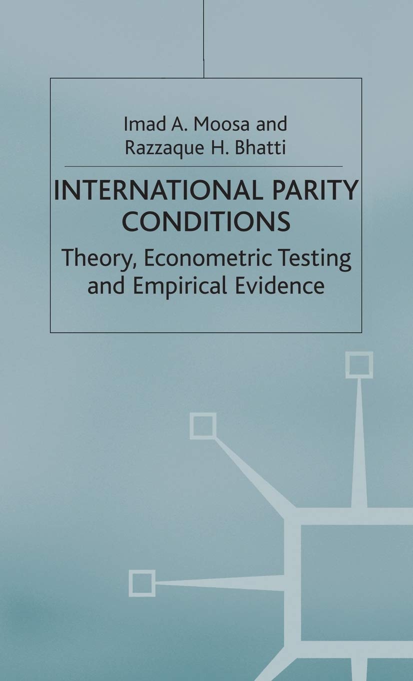 International Parity Conditions: Theory, Econometric Testing and Empirical Evidence