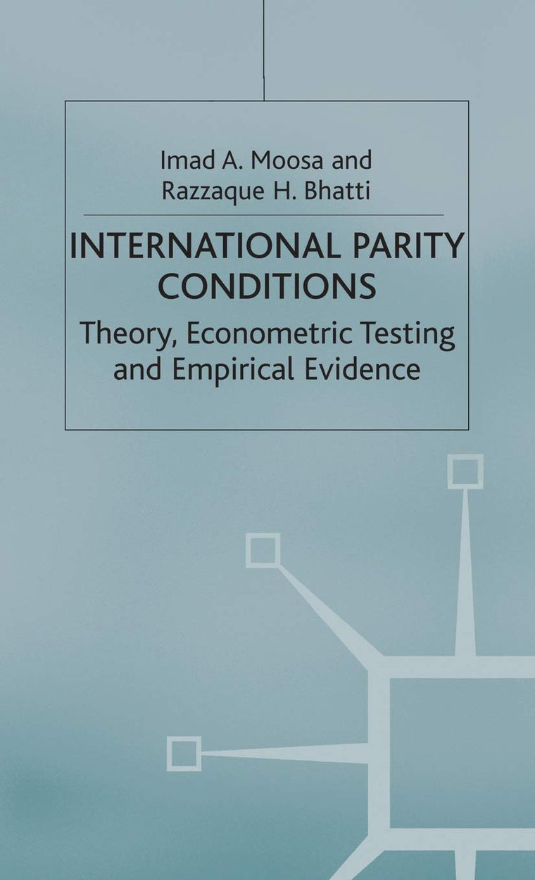 International Parity Conditions: Theory, Econometric Testing and Empirical Evidence