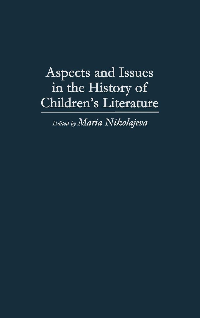 Aspects and Issues in the History of Children's Literature: (Contributions to the Study of World Literature)