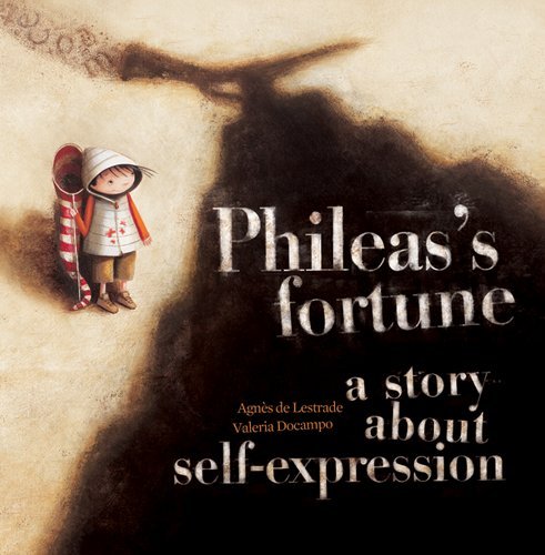 Phileas's Fortune: A Story About Self-Expression by de Lestr