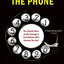 Exploding the Phone: The Untold Story of the Teenagers and Outlaws who Hacked Ma Bell