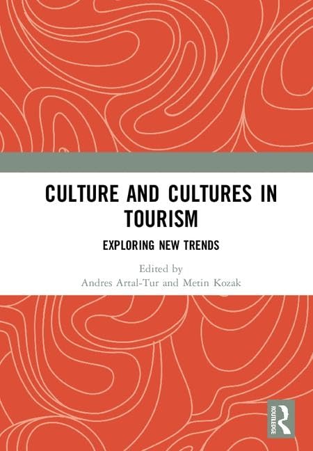 Culture and Cultures in Tourism: Exploring New Trends