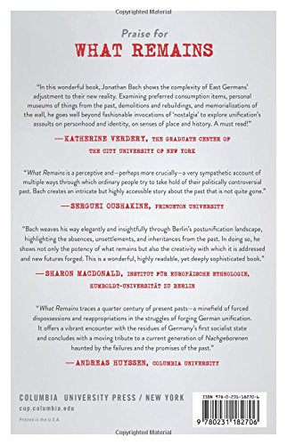 What Remains: Everyday Encounters with the Socialist Past in Germany